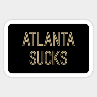 Atlanta Sucks - Black/Old Gold (New Orleans) Sticker